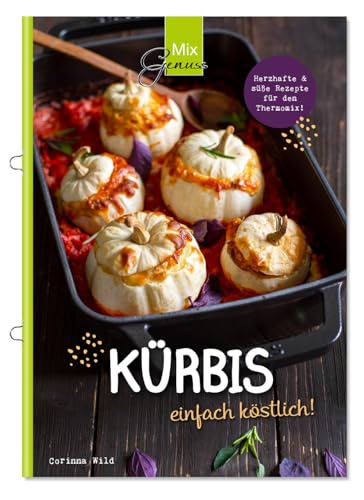 KÜRBIS einfach köstlich!: Rezepte mit dem Thermomix von Wild, C.T. Verlag