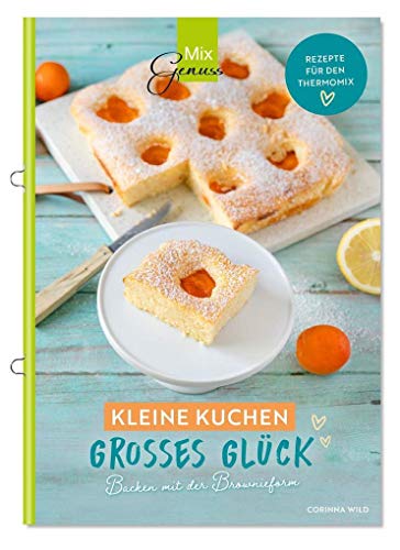 Kleine Kuchen - großes Glück!: Backen mit dem Thermomix und der Brownieform