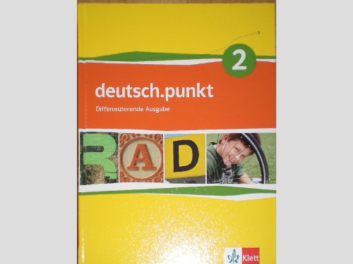 deutsch.punkt 2. Differenzierende Ausgabe: Schulbuch Klasse 6 (deutsch.punkt. Differenzierende Ausgabe ab 2012) deutsch.punkt 2. Differenzierende Ausgabe: Schulbuch Klasse 6 (deutsch.punkt. Differenzierende Ausgabe ab 2012)