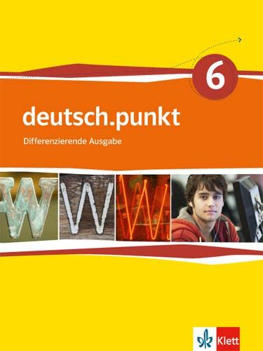 deutsch.punkt 6. Differenzierende Ausgabe: Schulbuch Klasse 10 (deutsch.punkt. Differenzierende Ausgabe ab 2012) von Klett Ernst /Schulbuch