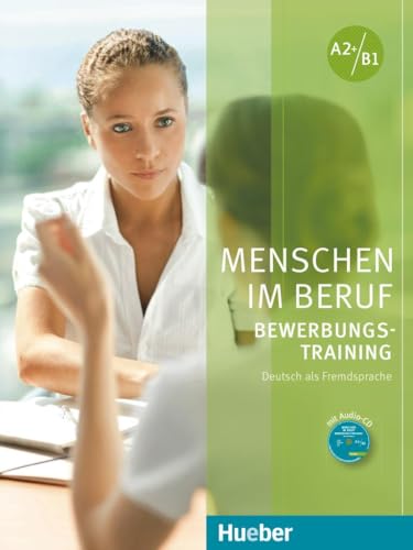 Menschen im Beruf - Bewerbungstraining: Deutsch als Fremd- und Zweitsprache / Kursbuch mit Audio-CD Menschen im Beruf - Bewerbungstraining: Deutsch als Fremd- und Zweitsprache / Kursbuch mit Audio-CD