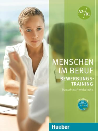 Menschen im Beruf - Bewerbungstraining: Deutsch als Fremd- und Zweitsprache / Kursbuch mit Audio-CD