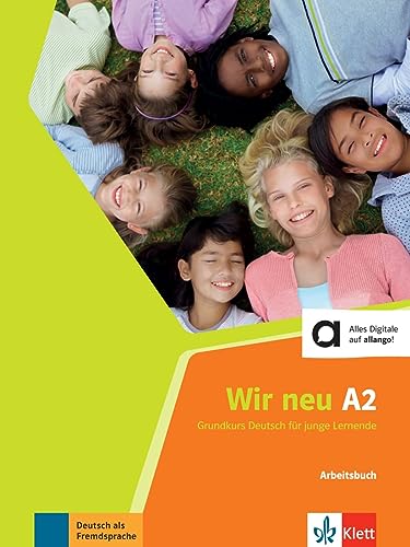 Wir neu A2: Grundkurs Deutsch für junge Lernende. Arbeitsbuch (Wir neu: Grundkurs Deutsch für junge Lernende) von Klett Sprachen GmbH