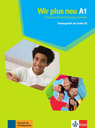 Wir plus neu A1: Grundkurs Deutsch für junge Lernende. Trainingsheft mit Audio-CD (Wir neu: Grundkurs Deutsch für junge Lernende) von Klett
