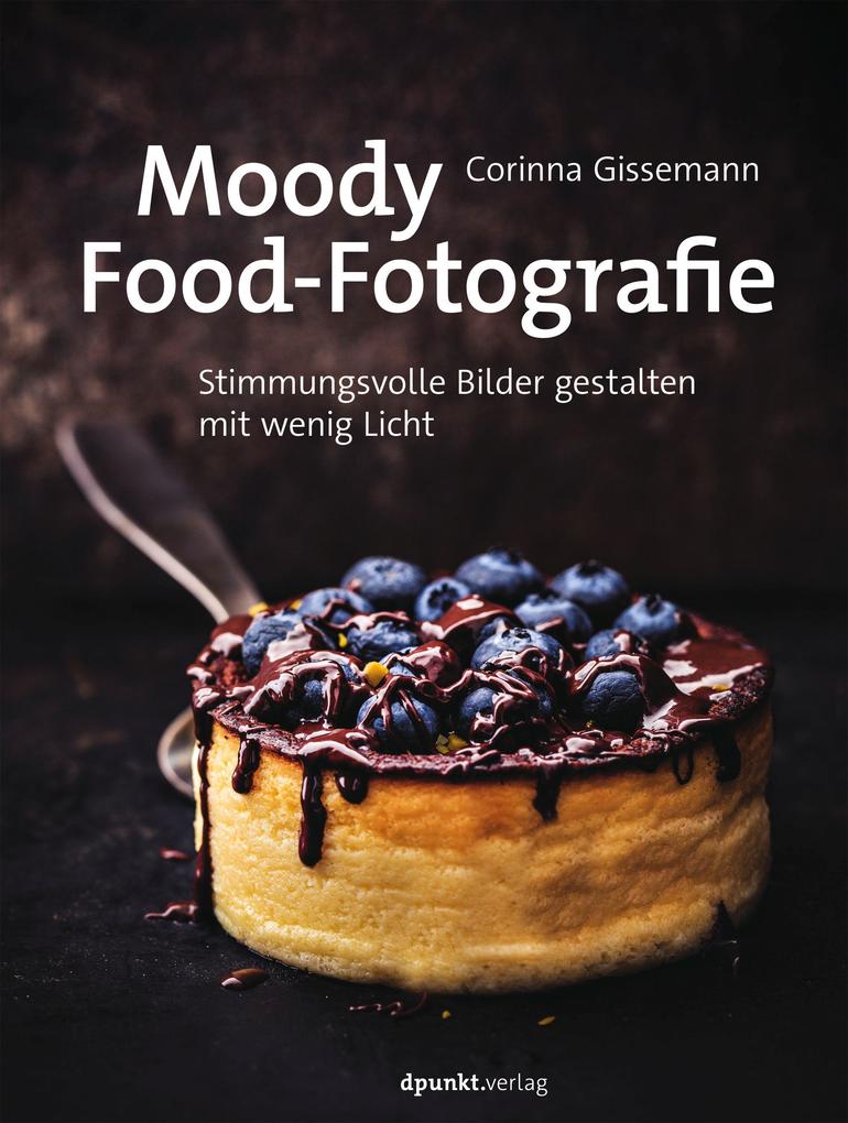 Moody Food-Fotografie von Dpunkt.Verlag GmbH