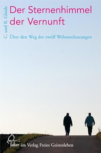 Der Sternenhimmel der Vernunft: Über den Weg der zwölf Weltanschauungen (falter) von Freies Geistesleben