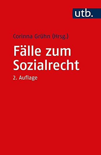 Fälle zum Sozialrecht: Einstieg in die sozialrechtliche Fallarbeit von UTB GmbH