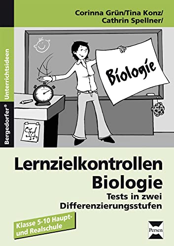 Lernzielkontrollen Biologie: Tests in zwei Differenzierungsstufen (5. bis 10. Klasse)