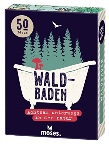 moses. Fernweh Waldbaden, Achtsam unterwegs in der Natur, 50 Ideen für einen Waldspaziergang von moses. Verlag