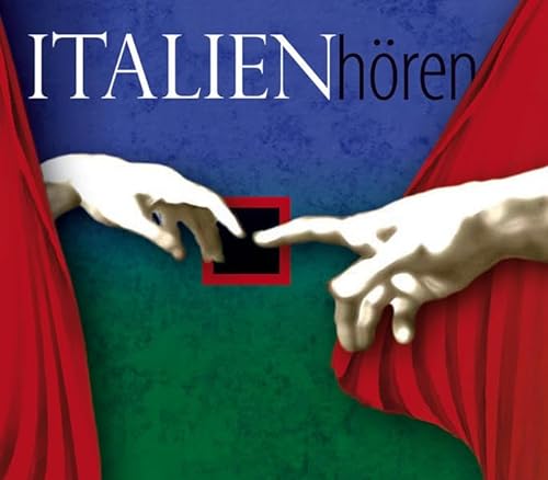 Italien Hören: Eine musikalisch illustrierte Reise durch die Kultur Italiens von den Etruskern bis in die Gegenwart, mit über 50 Musikbeispielen aus ... (Länder hören - Kulturen entdecken)