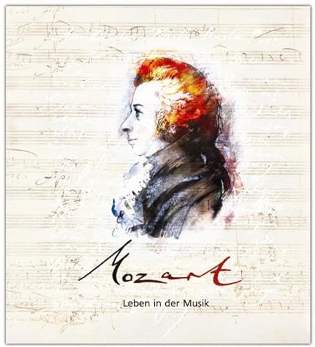 Mozart - Leben in der Musik: Eine klingende Biografie mit zahlreichen Briefen von Mozart und seinen Zeitgenossen, musikalisch illustriert mit ... seinen Zeitgenossen. Über 80 Musikbeispiele