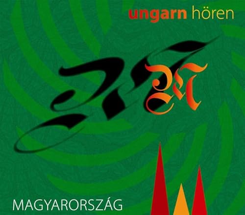 Ungarn hören - Das Ungarn-Hörbuch: Eine klingende Reise durch die Kulturgeschichte Ungarns bis in die Gegenwart