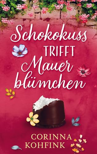 Schokokuss trifft Mauerblümchen: Liebesroman (Buchhandelsausgabe) von Bookmundo