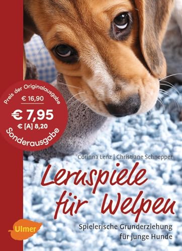 Lernspiele für Welpen: Spielerische Grunderziehung für junge Hunde von Ulmer Eugen Verlag