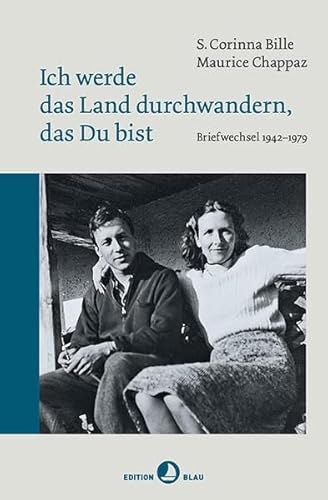 Ich werde das Land durchwandern, das Du bist: Briefwechsel 1942 - 1979 (Edition Blau) von Rotpunktverlag, Zürich
