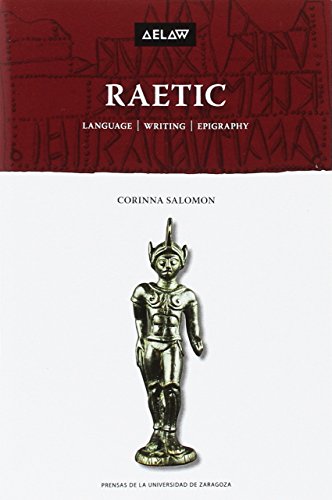 Raetic : language, writing, epigraphy (Aelaw Booklet, Band 2)