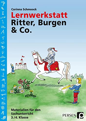 Lernwerkstatt Ritter, Burgen & Co.: (3. und 4. Klasse): Materialien für den Sachunterricht 3. und 4. Klasse (Lernwerkstatt Sachunterricht)