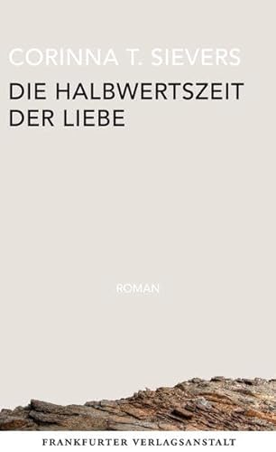 Die Halbwertszeit der Liebe: Roman von Frankfurter Verlags-Anst.