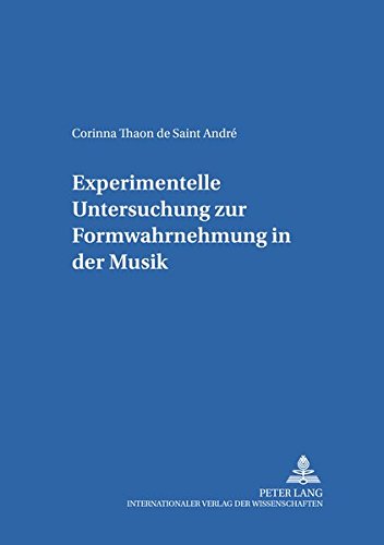 Experimentelle Untersuchung zur Formwahrnehmung in der Musik (Schriften zur Musikpsychologie und Musikästhetik, Band 17)