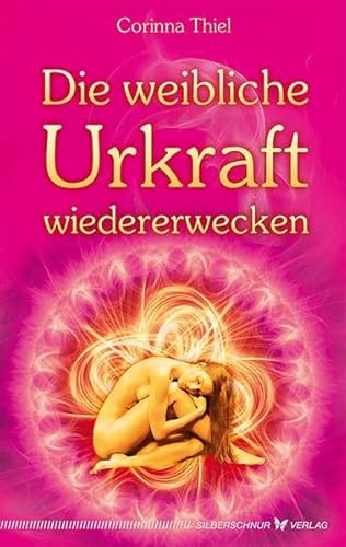 Die weibliche Urkraft wiedererwecken