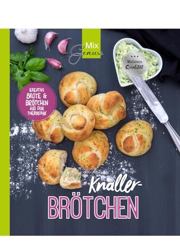 KNALLER-Brötchen: Kreative Brötchen und Brote aus dem Thermomix