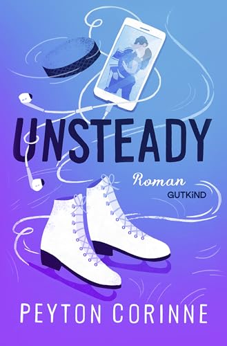 Unsteady: Roman | Die virale BookTok-Sensation endlich auf Deutsch! von Gutkind Verlag