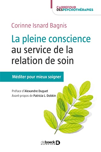La pleine conscience au service de la relation de soin: Méditer pour mieux soigner von De Boeck Supérieur