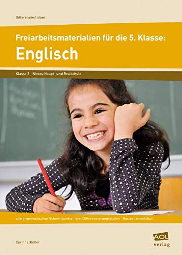 Freiarbeitsmaterialien für die 5. Klasse: Englisch: alle grammatischen Schwerpunkte - drei Differenzierungsstufen - flexibel einsetzbar (Differenziert üben - Sekundarstufe)