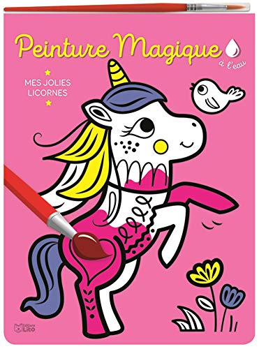 Peinture magique à l'eau : Mes jolies licornes - Dès 3 ans: Mes jolies licornes, avec un pinceau von Lito