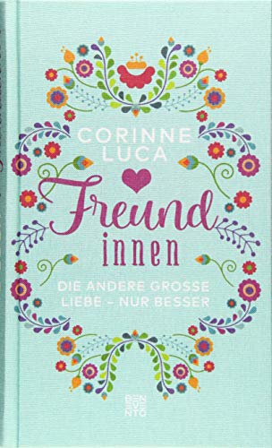 Freundinnen: Die andere große Liebe - nur besser