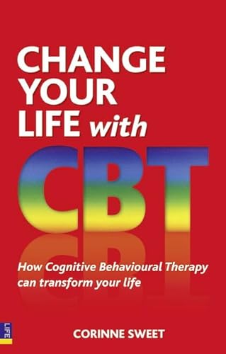 Change Your Life with CBT: How Cognitive Behavioural Therapy Can Transform Your Life von Pearson Life