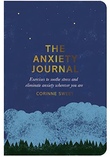 The Anxiety Journal: Exercises to Soothe Stress and Eliminate Anxiety Wherever You Are von Boxtree