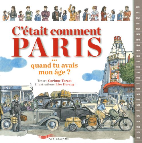 C'était comment Paris ?: Quand tu avais mon âge ? C'était comment Paris ?: Quand tu avais mon âge ?