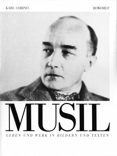 Robert Musil: Leben und Werk in Bildern und Texten von Rowohlt