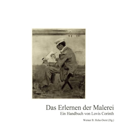 Das Erlernen der Malerei: Ein Handbuch von Lovis Corinth