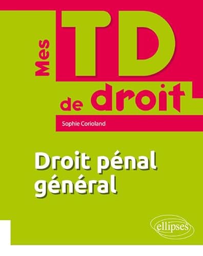 Droit pénal général (Mes TD de Droit) von ELLIPSES