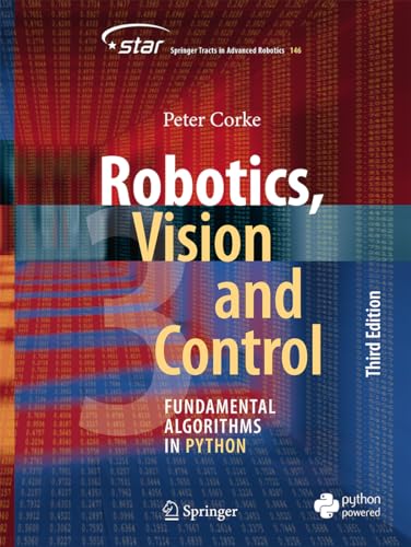 Robotics, Vision and Control: Fundamental Algorithms in Python (Springer Tracts in Advanced Robotics, 146, Band 146)