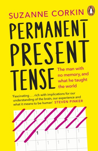 Permanent Present Tense: The man with no memory, and what he taught the world von imusti