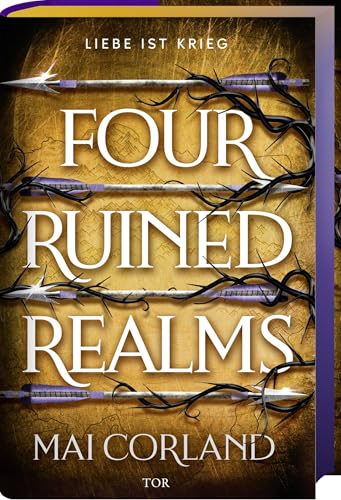 Four Ruined Realms: Liebe ist Krieg | Actiongeladene Heist-Fantasy mit Enemies-to-Lovers und Found Family. Mit limitiertem Farbschnitt von FISCHER Tor