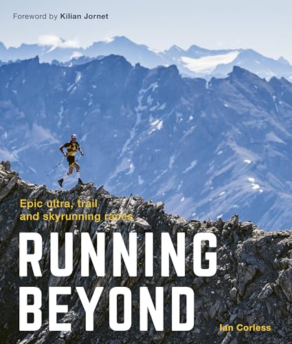 Running Beyond: Epic Ultra, Trail and Skyrunning Races