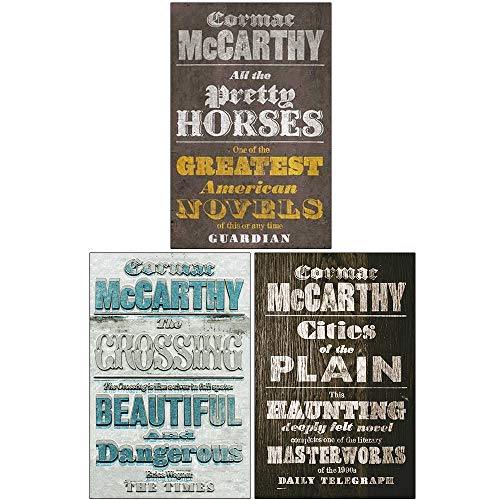 Border Trilogy Series Collection 3 Books Set By Cormac McCarthy (All the Pretty Horses, The Crossing, Cities of the Plain)