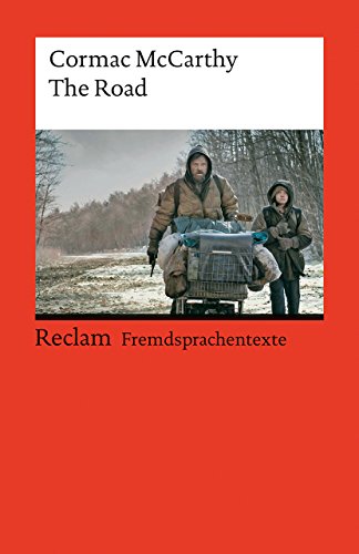 The Road. Englischer Text mit deutschen Worterklärungen. Niveau B2–C1 (GER): McCarthy, Cormac – Originalversion; Erläuterungen; Literaturhinweise – 19757 (Reclams Universal-Bibliothek)