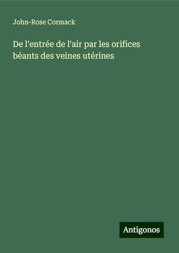 De l'entrée de l'air par les orifices béants des veines utérines von Antigonos Verlag