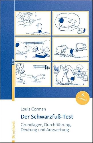 Der Schwarzfuß-Test: Grundlagen, Durchführung, Deutung und Auswertung von Ernst Reinhardt Verlag