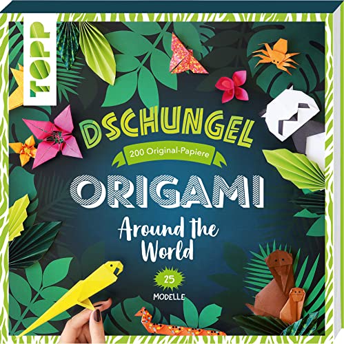 Origami Around the World - Dschungel: 25 Modelle, 200 Original-Papiere