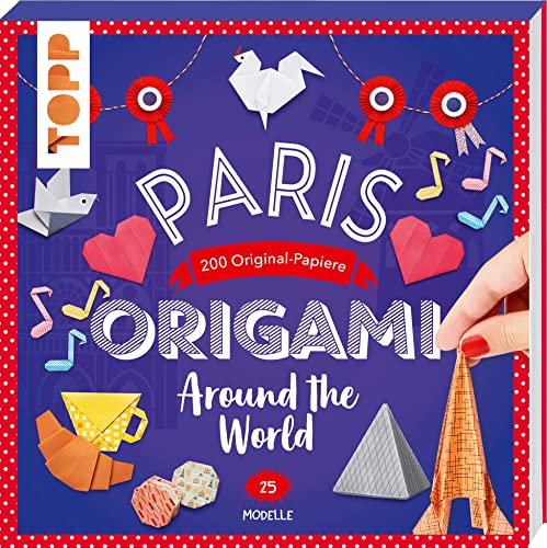 Origami Around the World - Paris: 25 Modelle, 200 Original-Papiere von Frech