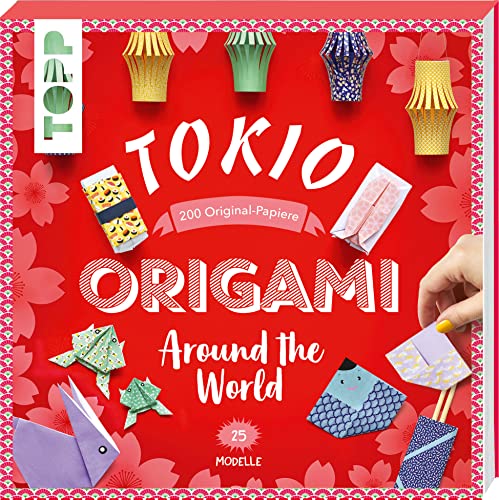 Origami Around the World - Tokio: 25 Modelle, 200 Original-Papiere