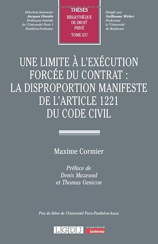 Une limite à l'exécution forcée du contrat : la disproportion manifeste de l'article 1221 du Code civil (637) von LGDJ