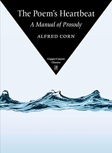 The Poem's Heartbeat: A Manual of Prosody (Copper Canyon Classics) von Copper Canyon Press