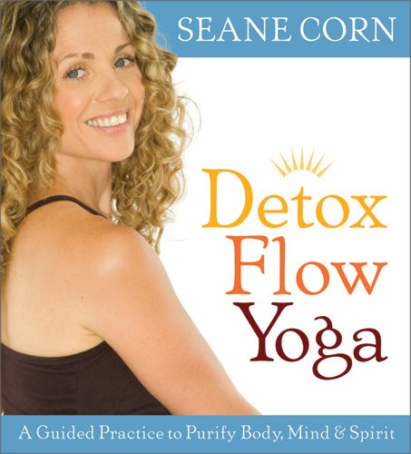 Detox Flow Yoga: A Guided Practice to Purify Body, Mind, and Spirit